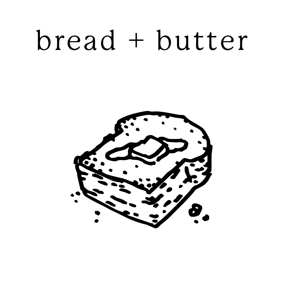 bread + butter