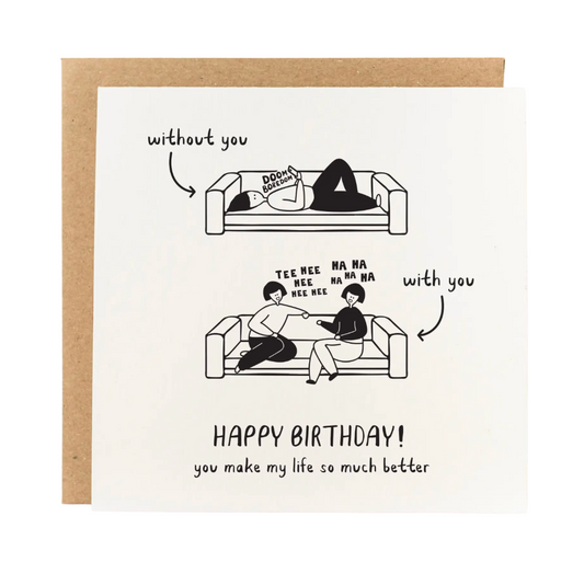 you make my life better birthday card